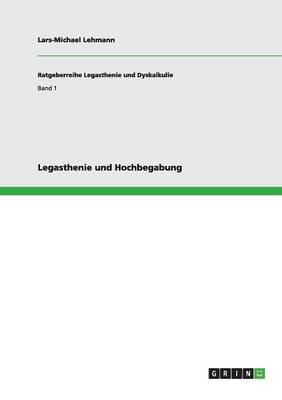 Legasthenie und Hochbegabung - Lars-Michael Lehmann