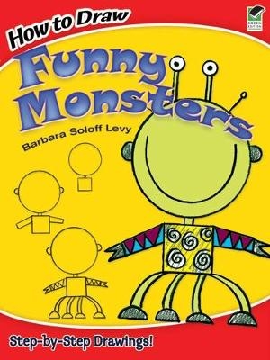 How to Draw Funny Monsters - Barbara Soloff Levy