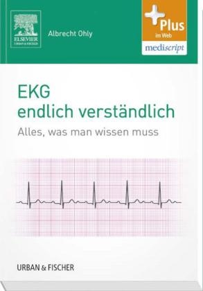 EKG endlich verständlich - Albrecht Ohly