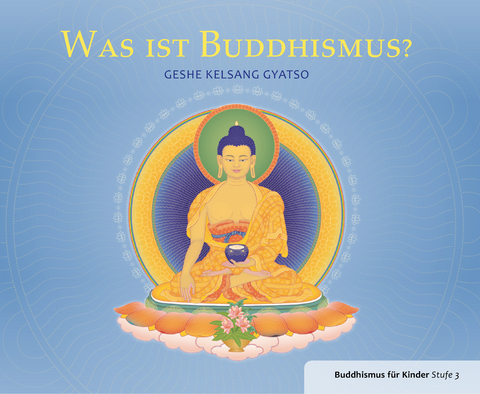 Was ist Buddhismus - Gyatso Geshe Kelsang