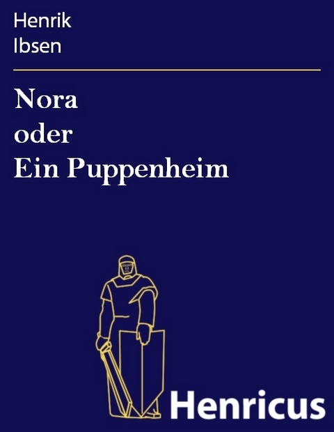 Nora oder Ein Puppenheim -  Henrik Ibsen