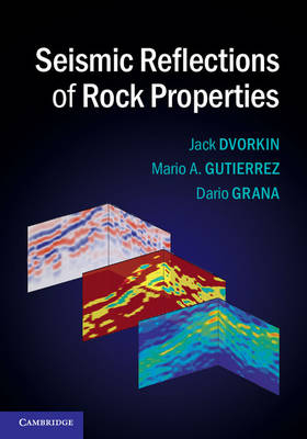 Seismic Reflections of Rock Properties - Jack Dvorkin, Mario A. Gutierrez, Dario Grana