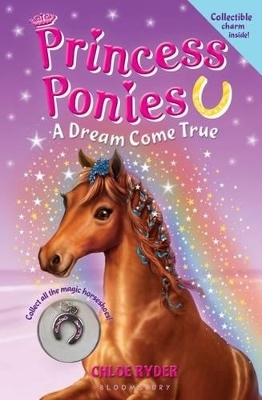 Princess Ponies: A Dream Come True - Chloe Ryder