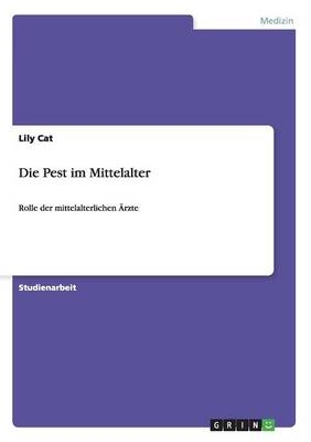 Die Pest im Mittelalter - Lily Cat