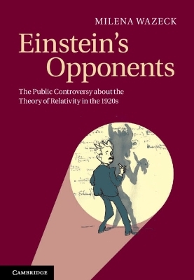 Einstein's Opponents - Milena Wazeck