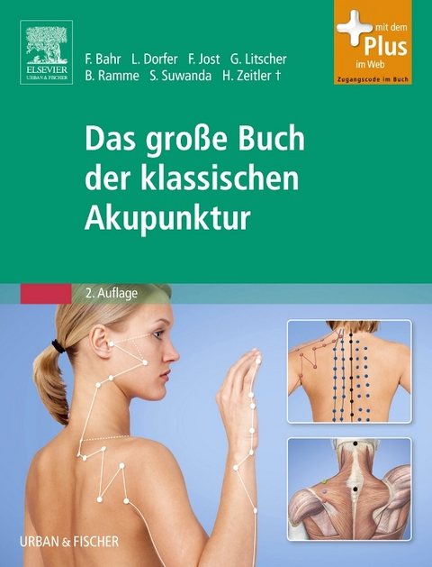 Das große Buch der klassischen Akupunktur - Frank R. Bahr, Gerhard Litscher