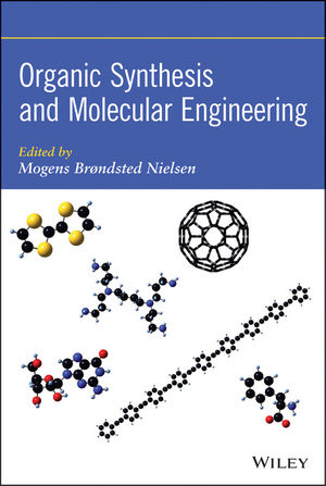 Organic Synthesis and Molecular Engineering - Mogens Brøndsted Nielsen