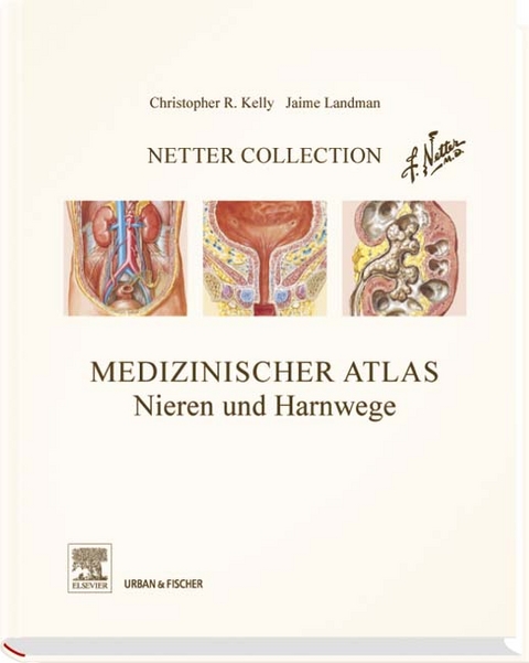 Netter Collection Nieren und Harnwege - Christopher R Kelly, Jaime Landmann