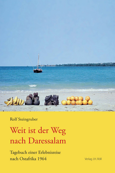 Weit ist der Weg nach Daressalam - Rolf Steingruber