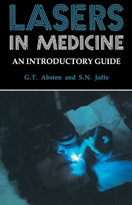 Lasers in Medicine - Gregory T. Absten, Stephen N. Joffe