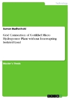 Grid Connection of Gotikhel Micro Hydropower Plant without Interrupting Isolated Load - Suman Budhathoki