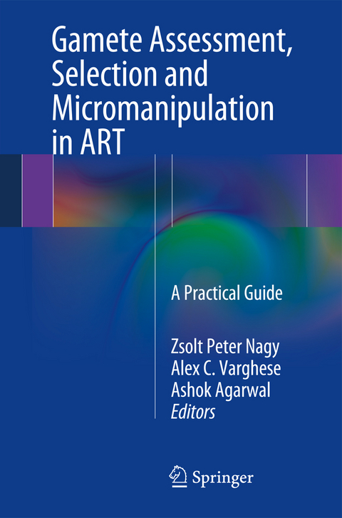 Gamete Assessment, Selection and Micromanipulation in ART - 