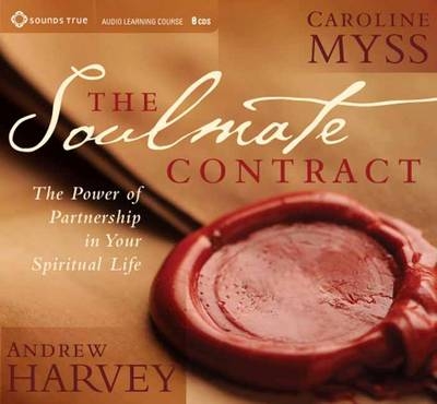 Soulmate Contract - Caroline M. Myss, Andrew Harvey