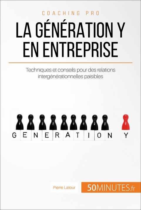 La génération Y en entreprise -  50Minutes,  Pierre Latour