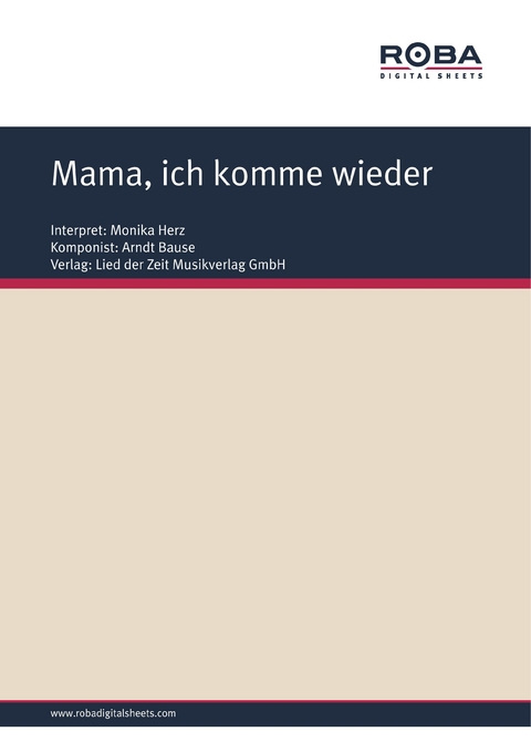 Mama, ich komme wieder - Arndt Bause, Dieter Schneider