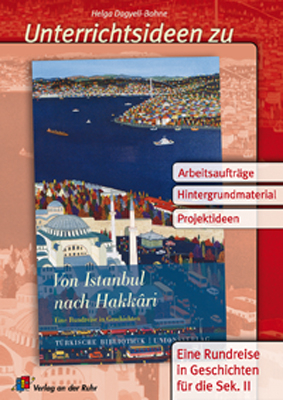 Unterrichtsideen zu "Von Istanbul nach Hakkâri" - Helga Dagyeli-Bohne