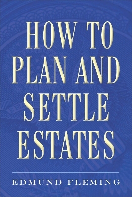 How to Plan and Settle Estates - Edmund Fleming