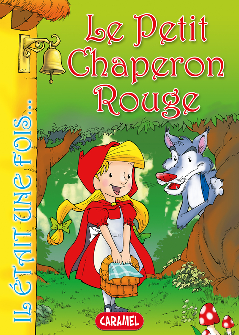 Le Petit Chaperon Rouge - Jacob et Wilhelm Grimm,  Il était une fois