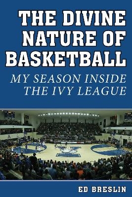 The Divine Nature of Basketball - Ed Breslin