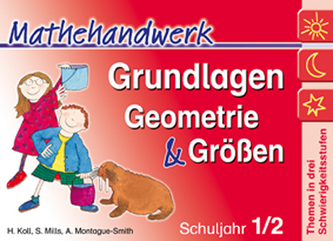 Grundlagen Geometrie und Grössen - Hilary Koll, Steve Mills, Christine Moorcroft