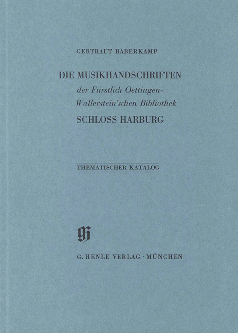 KBM 3 Die Musikhandschriften der Fürstlich Oettingen-Wallerstein'schen Bibliothek Schloss Harburg