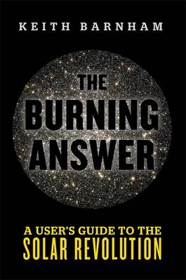 The Burning Answer - Professor Keith Barnham