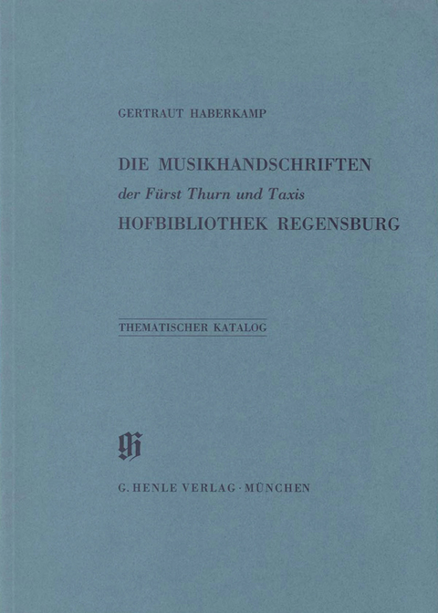 KBM 6 Die Musikhandschriften der Fürst Thurn und Taxis Hofbibliothek Regensburg