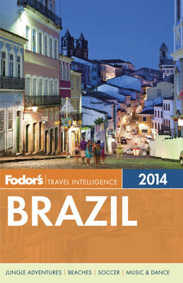 Fodor's Brazil 2014 -  Fodor Travel Publications