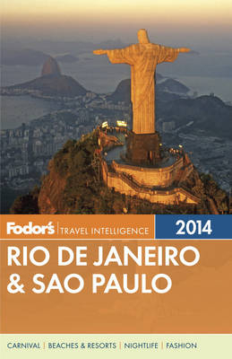 Fodor's Rio De Janeiro & Sao Paulo 2014 -  Fodor Travel Publications