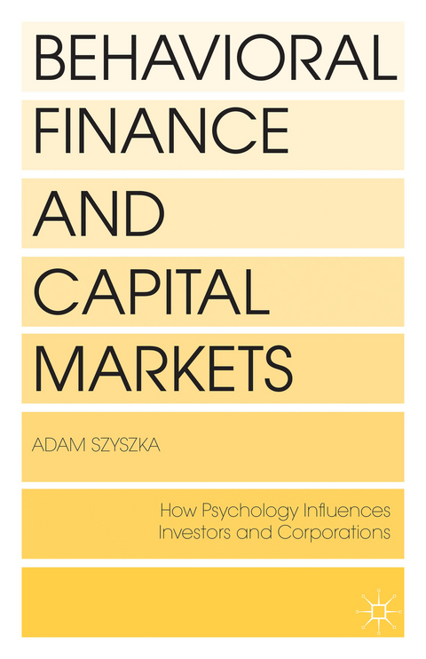 Behavioral Finance and Capital Markets - A. Szyszka