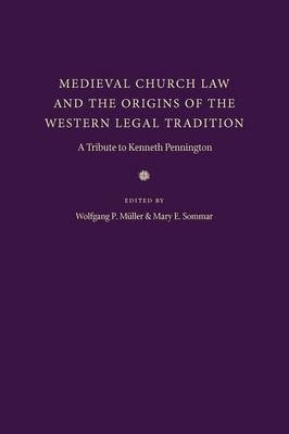 Medieval Church Law and the Origins of the Western Legal Tradition - 