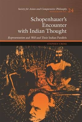 Schopenhauer's Encounter with Indian Thought - Stephen Cross