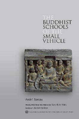 The Buddhist Schools of the Small Vehicle - Andre Bareau