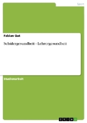 Schülergesundheit - Lehrergesundheit - Fabian Gut