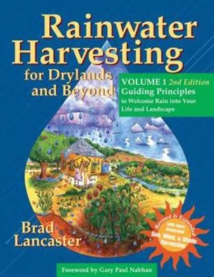 Rainwater Harvesting for Drylands and Beyond, Volume 1 - Brad Lancaster