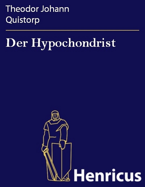Der Hypochondrist -  Theodor Johann Quistorp