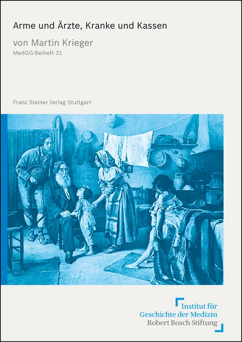 Arme und Ärzte, Kranke und Kassen - Martin Krieger