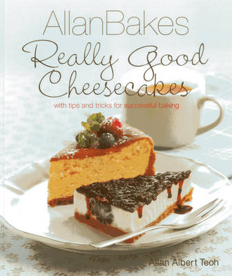 Allan Bakes Really Good Cheesecakes - Allan Teoh