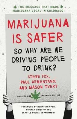 Marijuana is Safer - Steve Fox, Paul Armentano, Mason Tvert