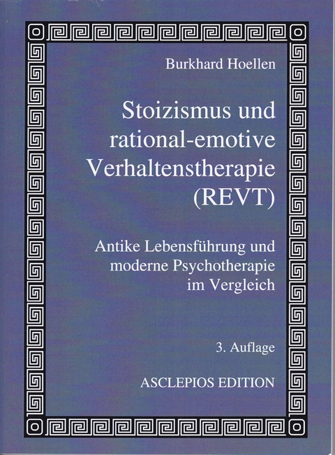 Stoizismus und rational-emotive Verhaltenstherapie ( REVT) - Burkhard Hoellen