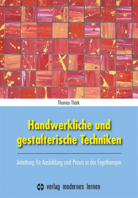 Handwerkliche und gestalterische Techniken - Thomas Thürk
