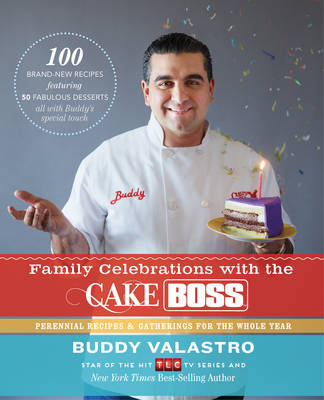 Family Celebrations with the Cake Boss - Buddy Valastro
