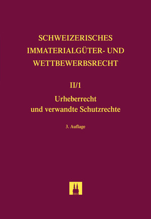 Urheberrecht und verwandte Schutzrechte - Ivan Cherpillod, Lucas David, François Dessemontet, Carlo Govoni, Ernst Hefti, Reto M. Hilty, Michael Meer, Emanuel Meyer, Peter Mosimann, Andreas Stebler, Roland von Büren