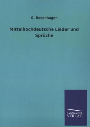 Mittelhochdeutsche Lieder und SprÃ¼che - G. Rosenhagen