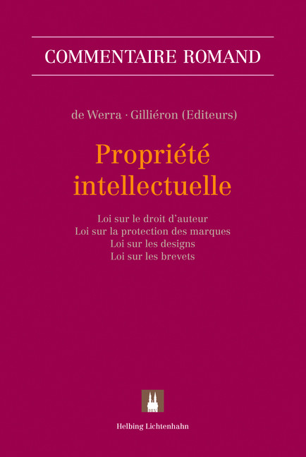 Propriété intellectuelle - Adrien Alberini, Juliette Ancelle, François Besse, Michèle Burnier, Ivan Cherpillod, Raphaël Contel, François Curchod, Alexis de Selliers, François Dessemontet, Philippe Ducor, Lorenz Ehrler, Pascal Fehlbaum, Stefan Fraefel, Dan Fuochi, Leila Ghassemi, Philippe Gilliéron, Jürg Herren, Jérôme Heumann, Michel Jaccard, Valérie Junod, Pierre-Alain Killias, Daniel Kraus, Anne-Virginie La Spada-Gaide, Thomas Legler, Peter Ling, Claudia Maradan, Eric Meier, Catherine Mettraux Kauthen, Michel Muhlstein, Edgar Philippin, Julie Poupinet, Marc-André Renold, Pierre-Emmanuel Ruedin, Christophe Saam, Vincent Salvadé, Antoine Scheuchzer, Ralph Schlosser, Nathalie Tissot, Kamen Troller, Jacques Werra, Thomas Widmer