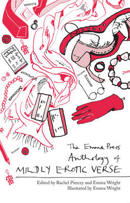 The Emma Press Anthology of Mildly Erotic Verse - 