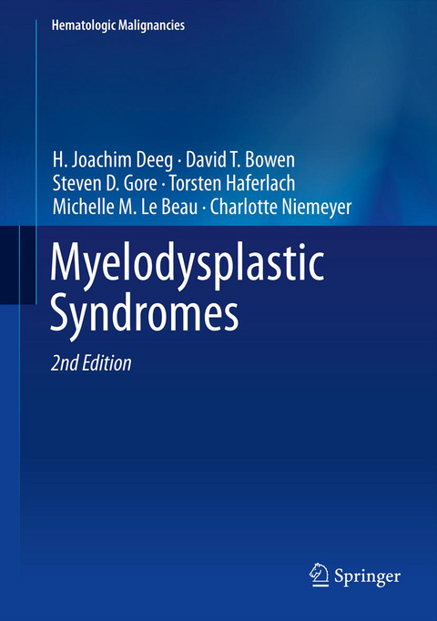 Myelodysplastic Syndromes - H. Joachim Deeg, David T. Bowen, Steven D. Gore, Torsten Haferlach, Michelle M. Le Beau, Charlotte Niemeyer