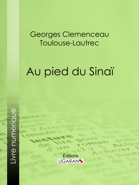 Au pied du Sinai -  Georges Clemenceau,  Ligaran