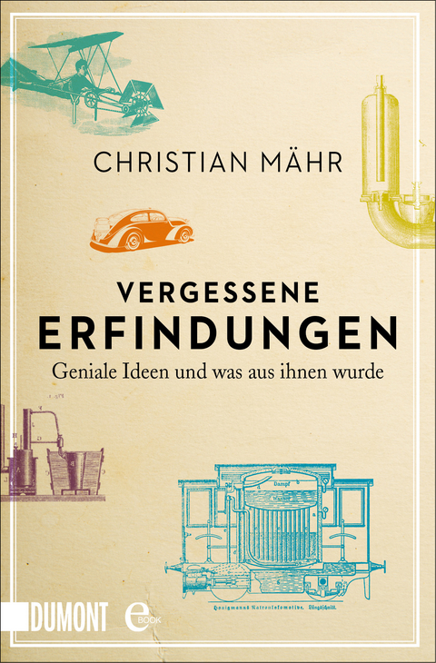 Vergessene Erfindungen - Christian Mähr