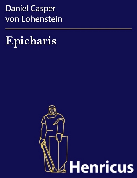 Epicharis -  Daniel Casper von Lohenstein